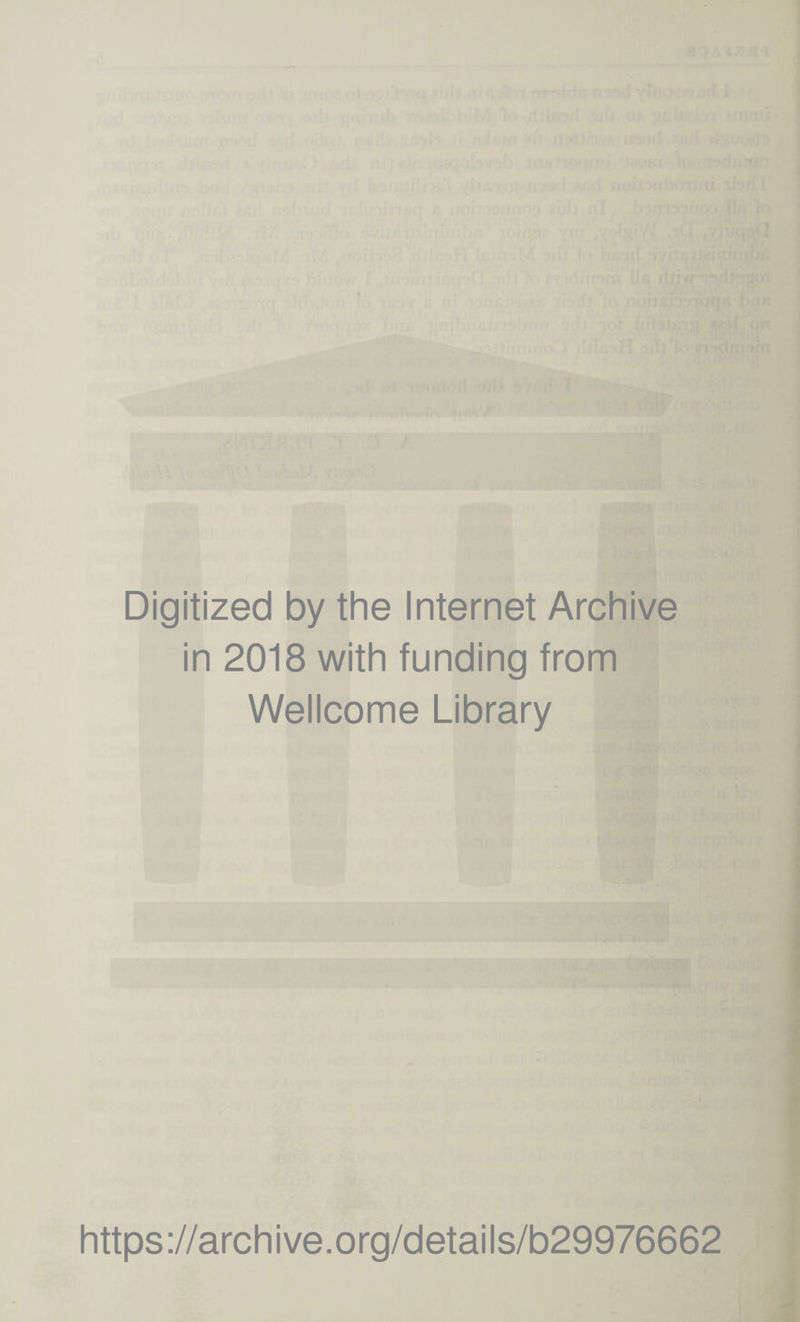 Digitized by the Internet Archive in 2018 with funding from Wellcome Library https://archive.org/details/b29976662