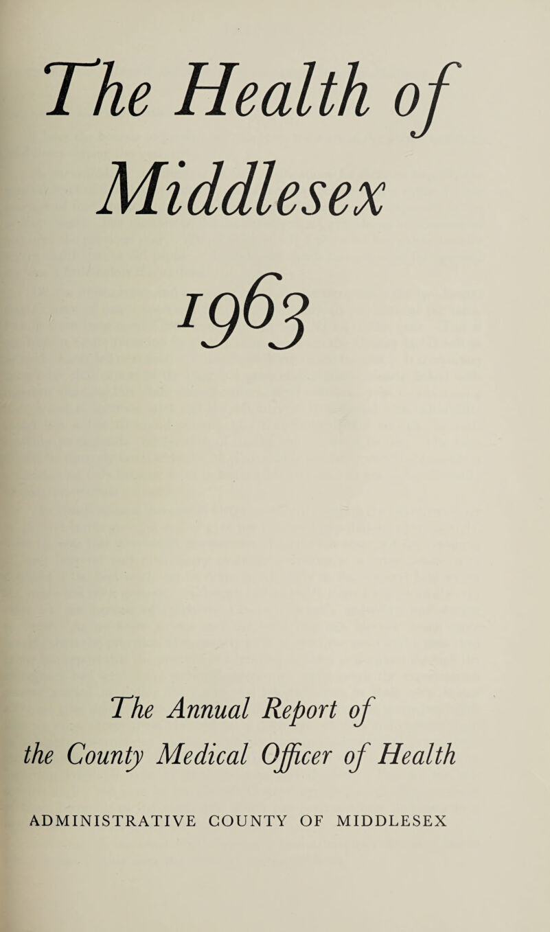 The Annual Report of the County Medical Ojficer of Health