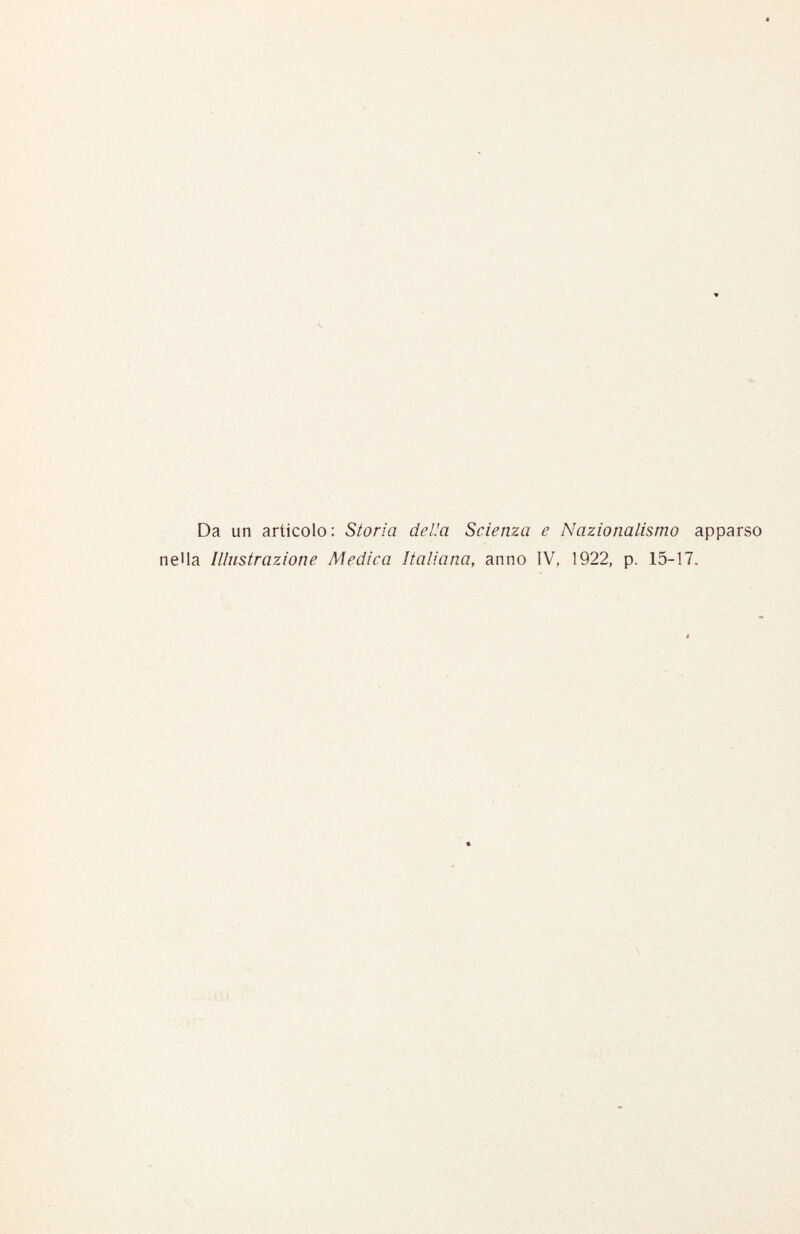 Da un articolo: Storia delia Scienza e Nazionalismo apparso nella Illustrazione Medica Italiana, anno IV, 1922, p. 15-17.