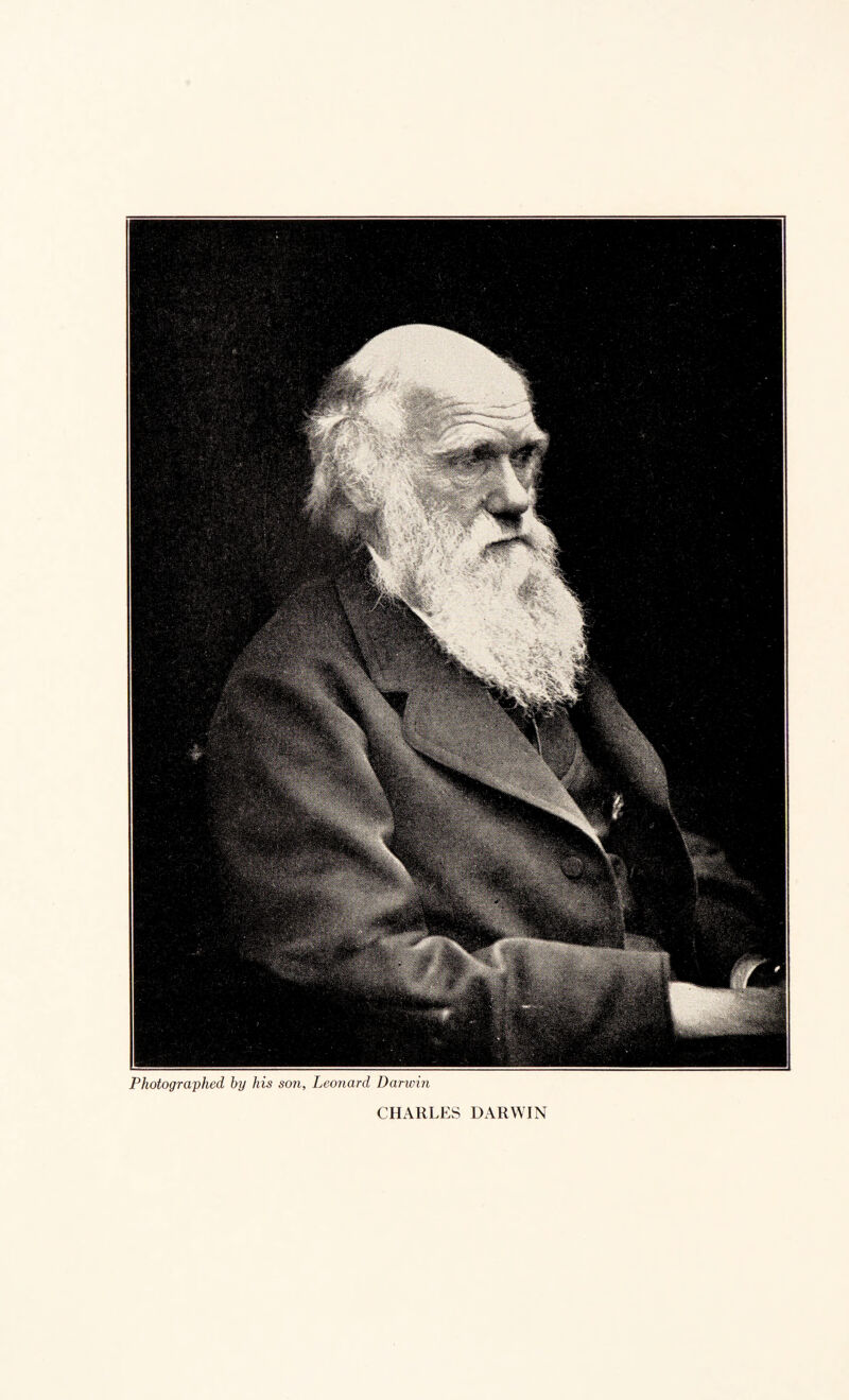 Photographed by his son, Leonard Darwin CHARLES DARWIN