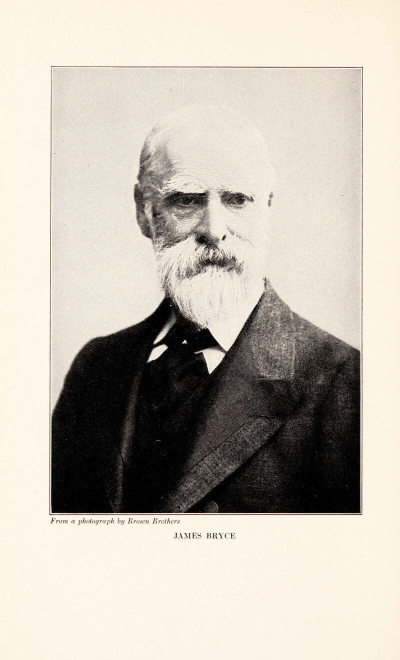 From a photograph by Brown Brothers JAMES BRYCE