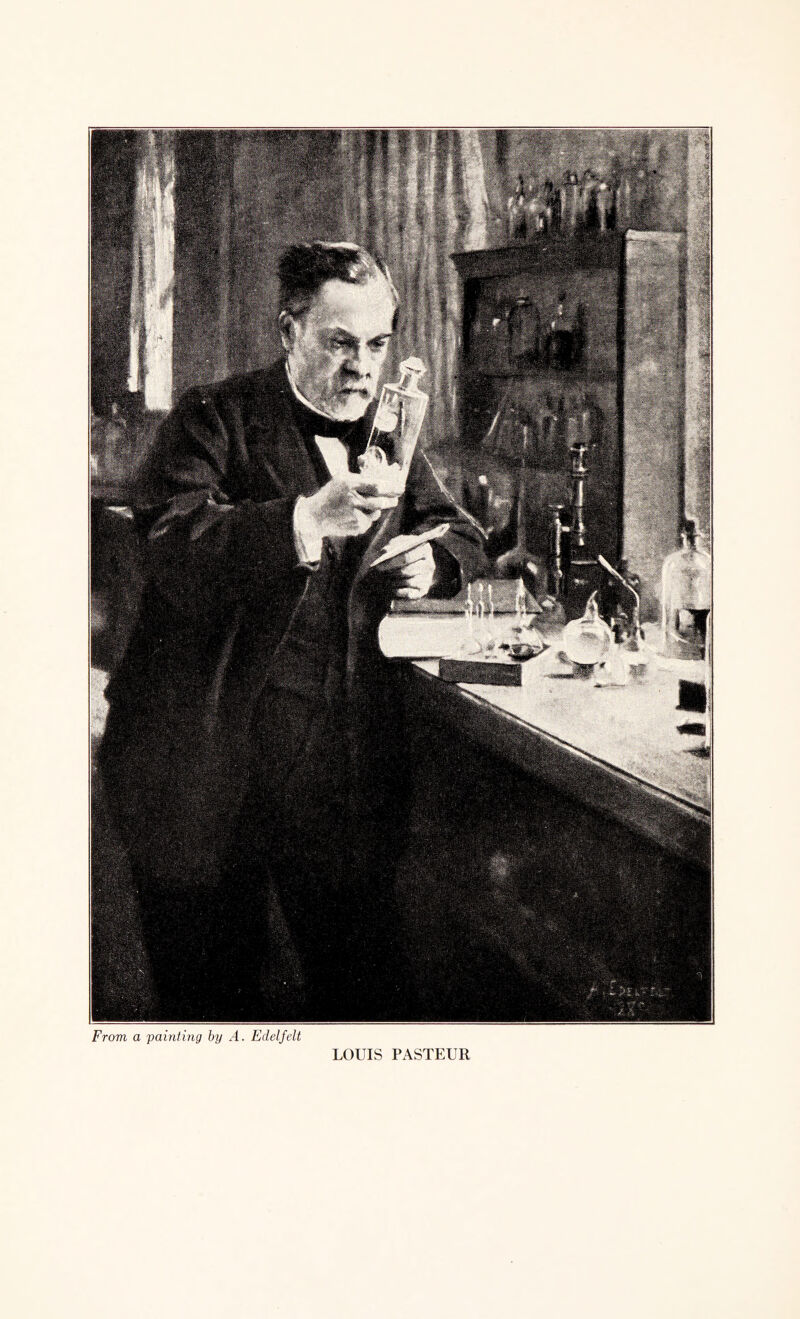 From a 'painting by .4. Edelfelt LOUIS PASTEUR