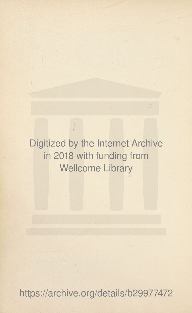 Digitized by the Internet Archive in 2018 with funding from Wellcome Library https://archive.org/details/b29977472