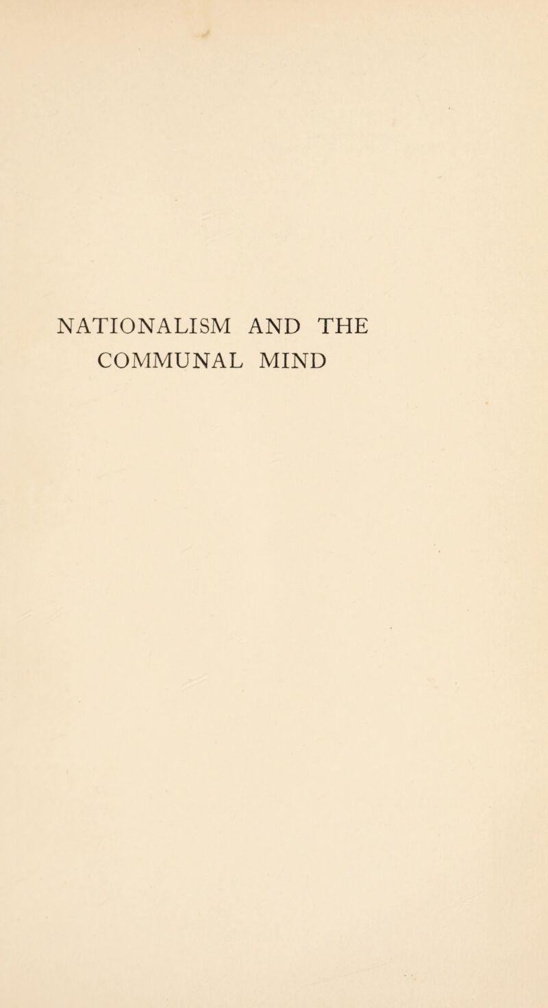 NATIONALISM AND THE COMMUNAL MIND