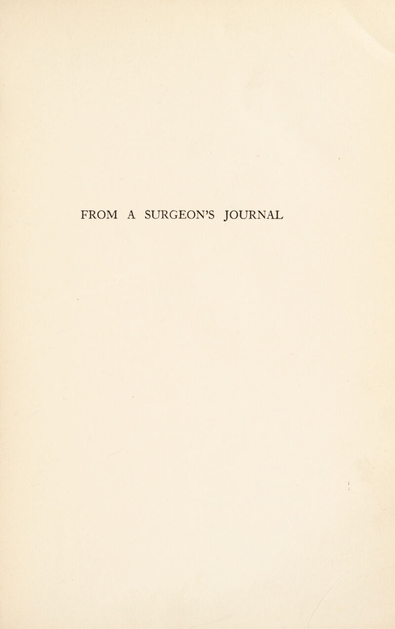 FROM A SURGEON’S JOURNAL