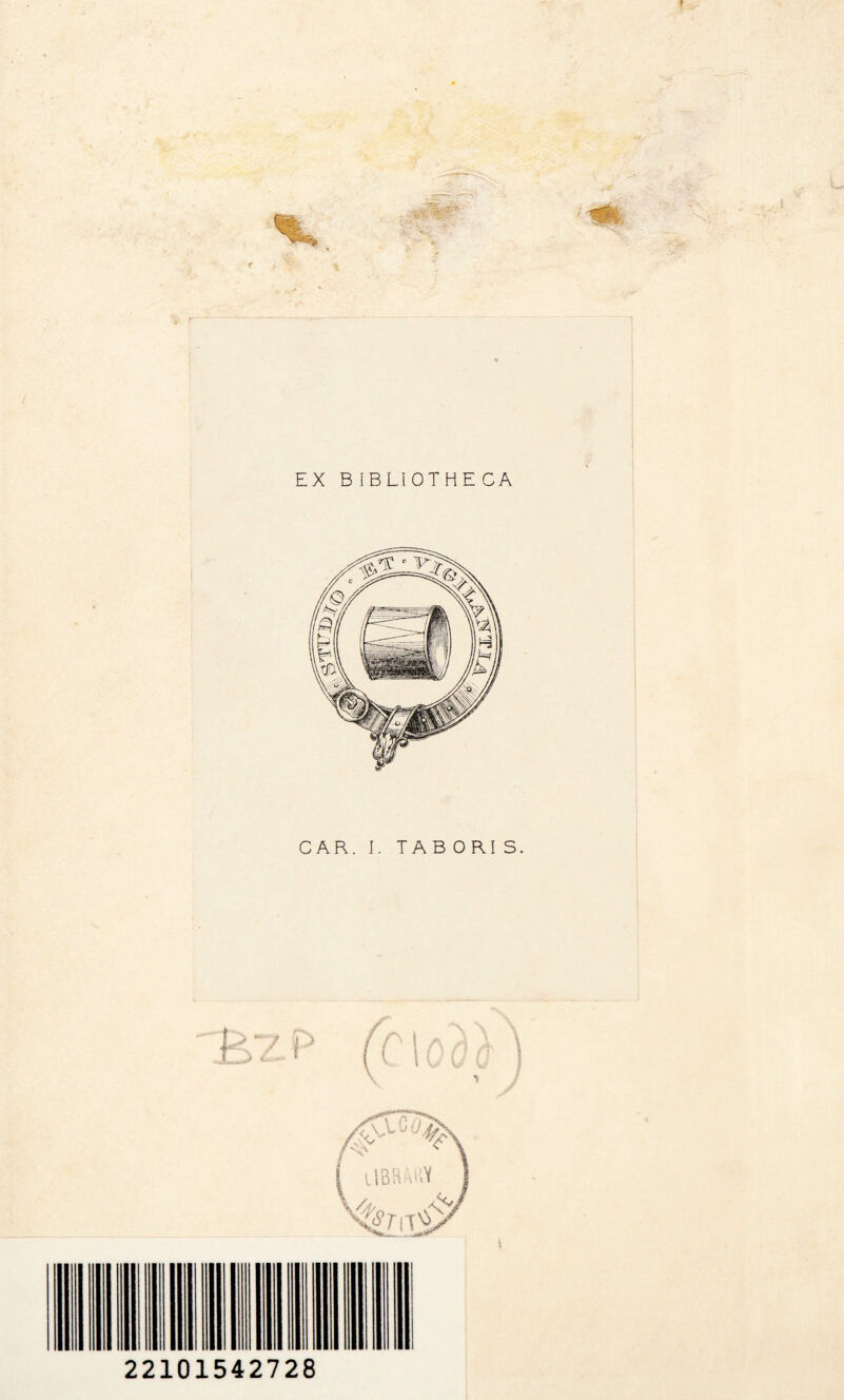 EX BIBLIOTHECA CAR. I. TABORI S. i 22101542728