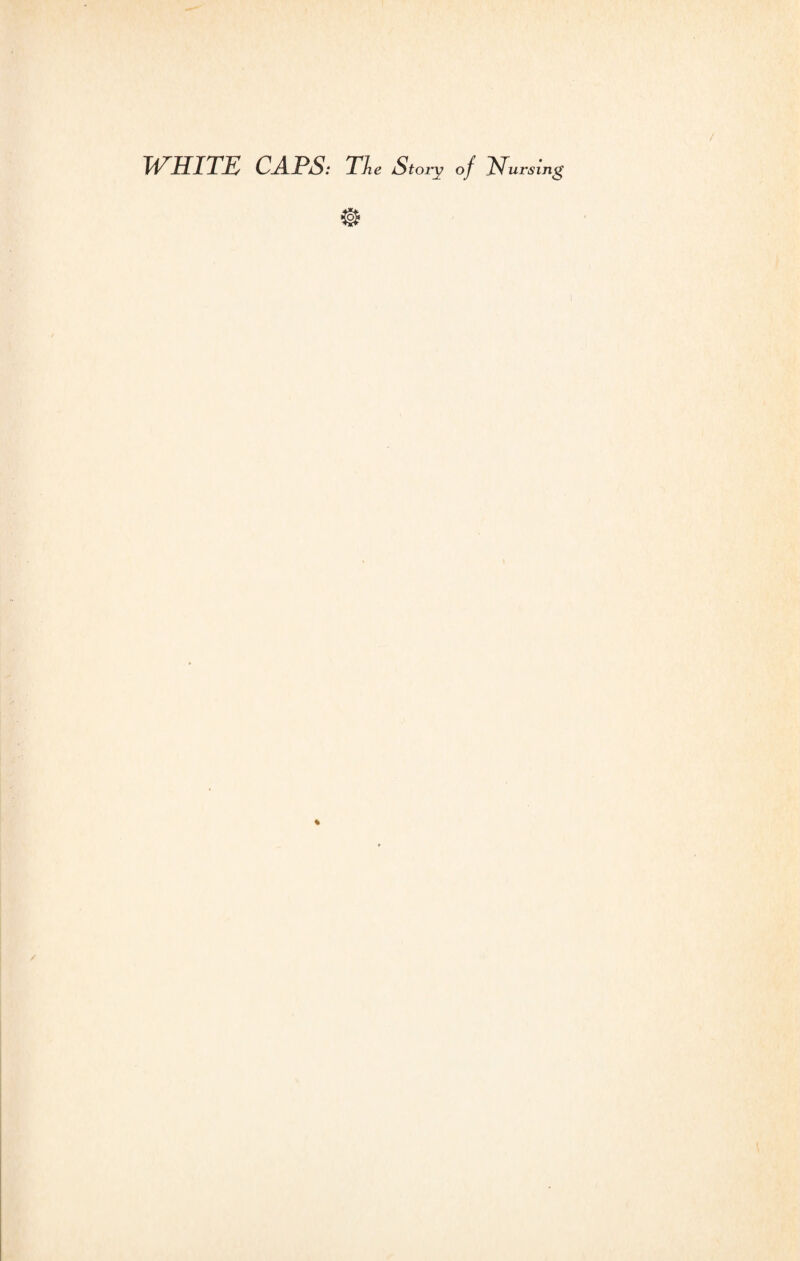 WHITE CAPS: Tie Story of Nursing