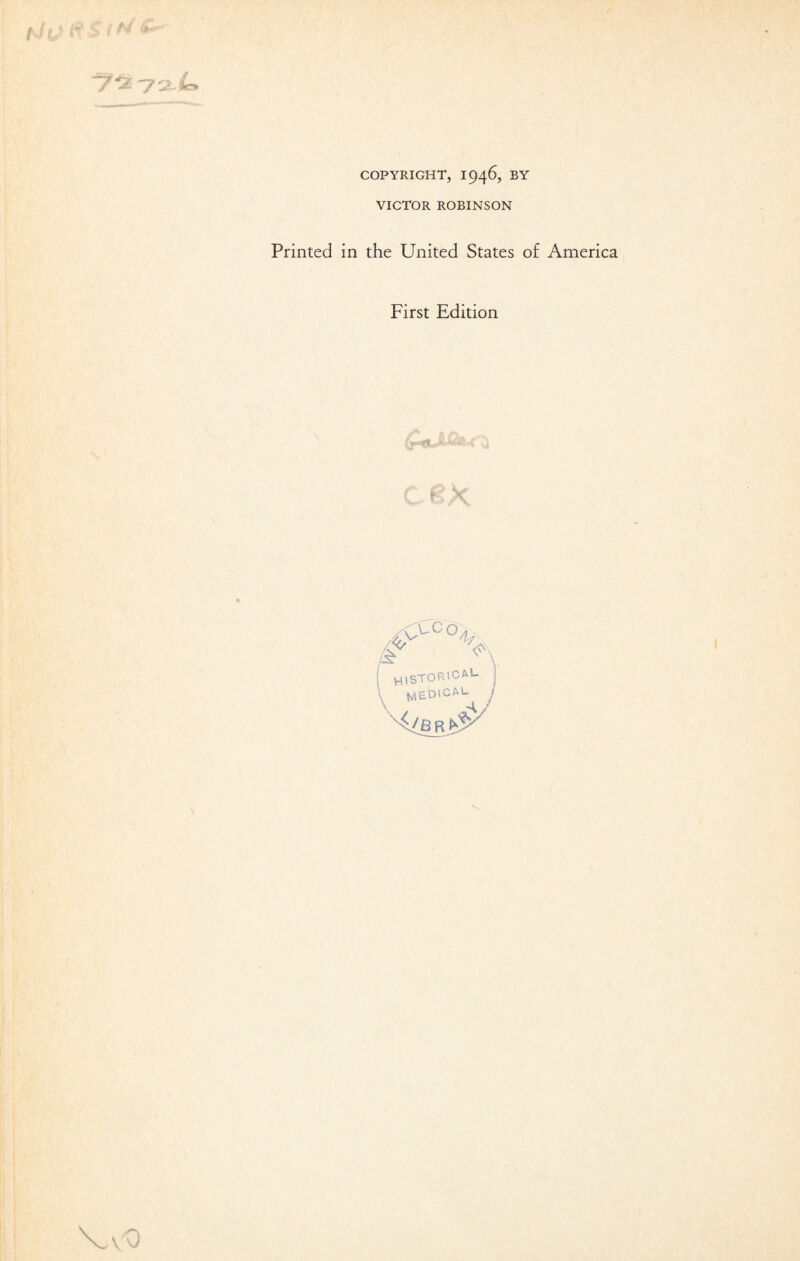 / 1 COPYRIGHT, 1946, BY VICTOR ROBINSON Printed in the United States of America First Edition