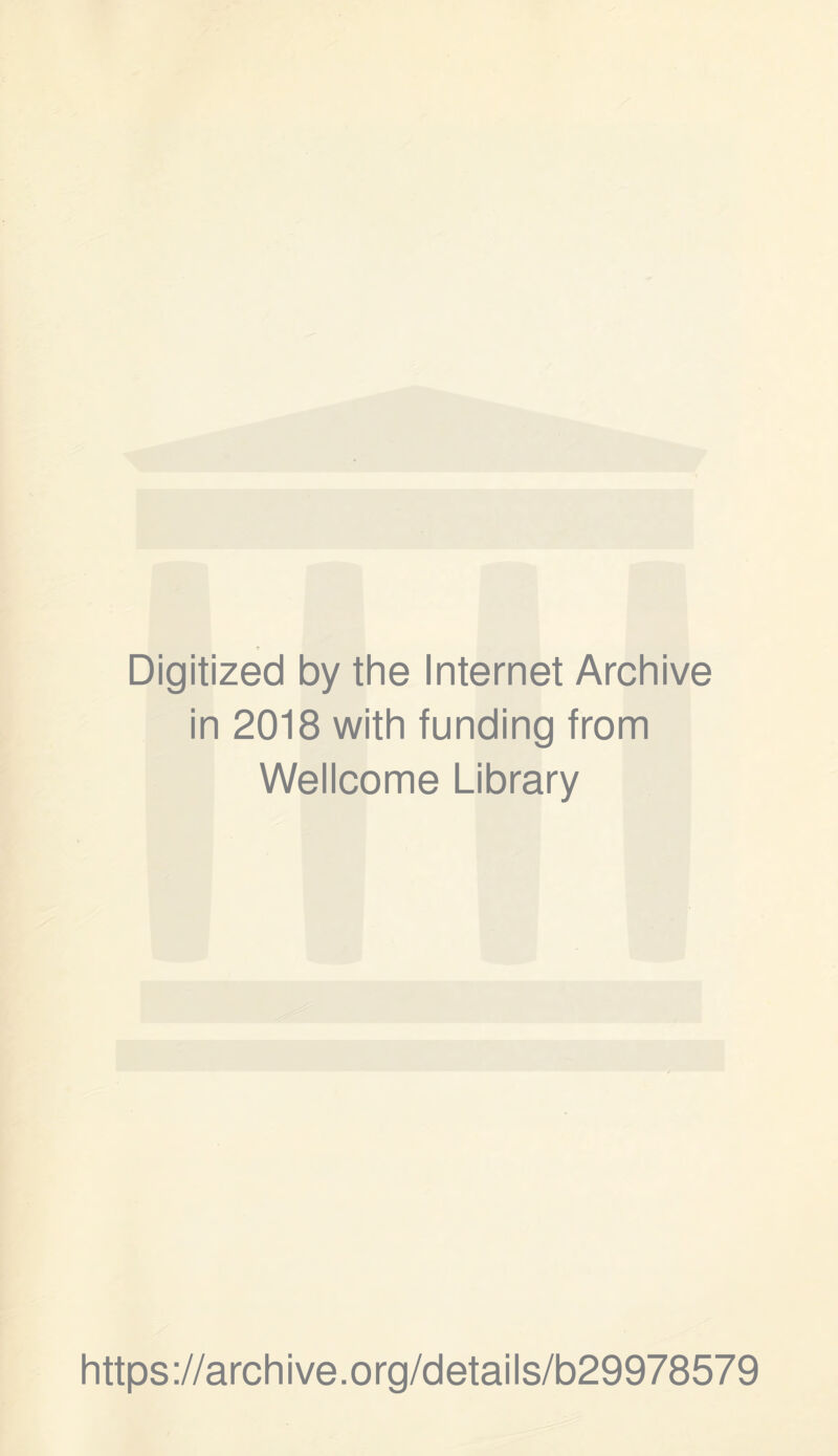 Digitized by the Internet Archive in 2018 with funding from Wellcome Library https://archive.org/details/b29978579