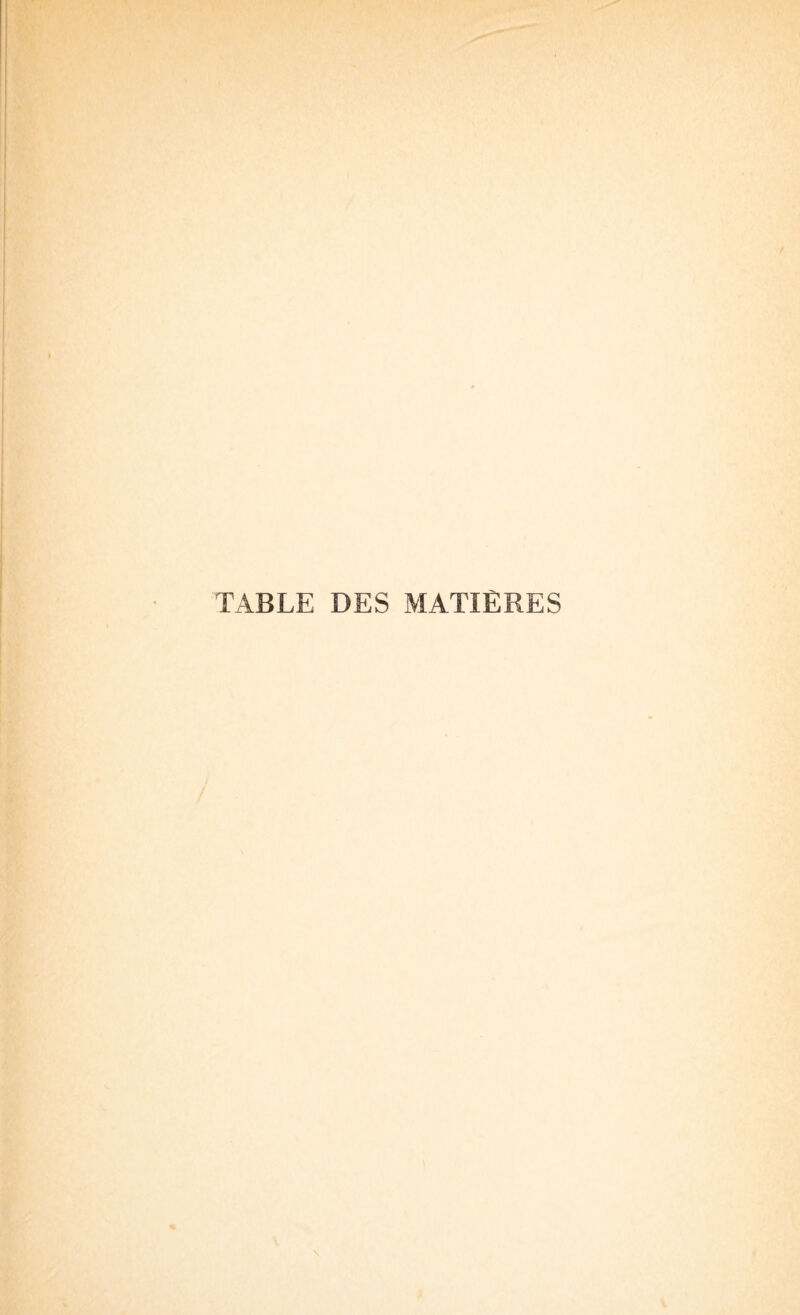 TABLE DES MATIÈRES