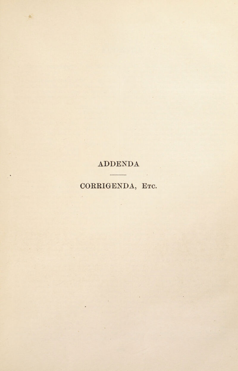 ADDENDA CORRIGENDA, Etc.