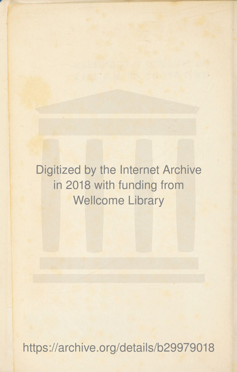 Digitized by the Internet Archive in 2018 with funding from Wellcome Library https://archive.org/details/b29979018