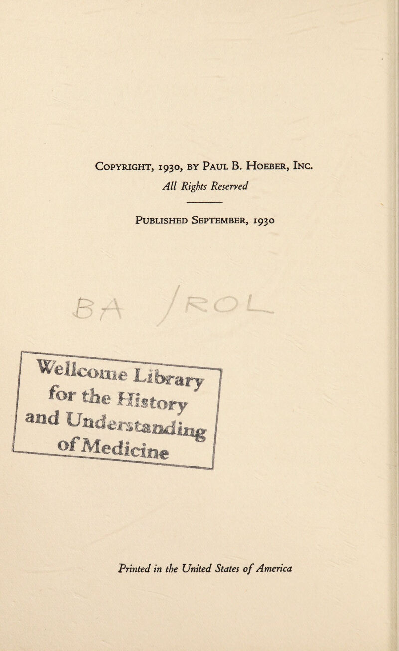 Copyright, 1930, by Paul B. Hoeber, Inc. All Rights Reserved Published September, 1930 Printed in the United States of America
