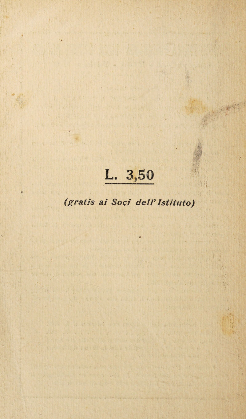 L. 3,50 (gratis ai Soci deir Istituto)