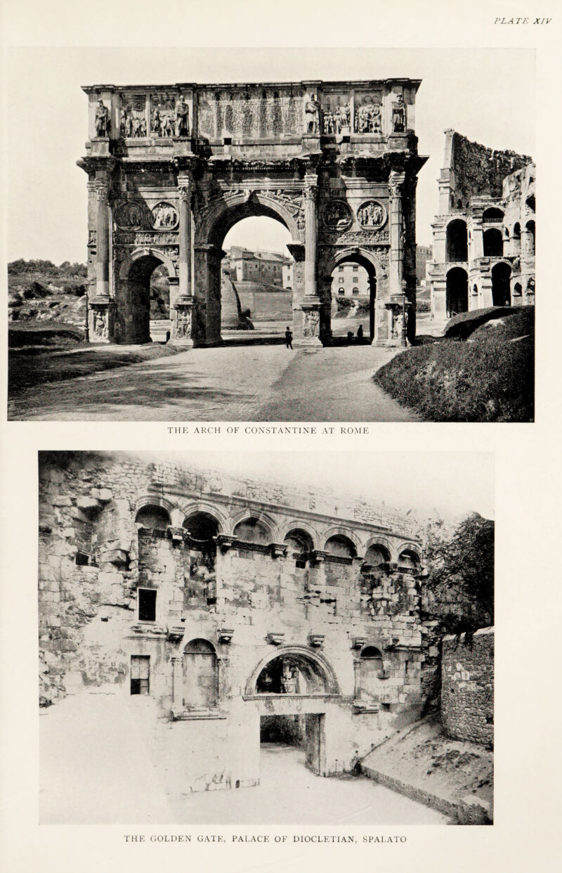 PL A TF. XIV THE ARCH OF CONSTANTINE AT ROME THE GOLDEN GATE, PALACE OF DIOCLETIAN, SPALATO