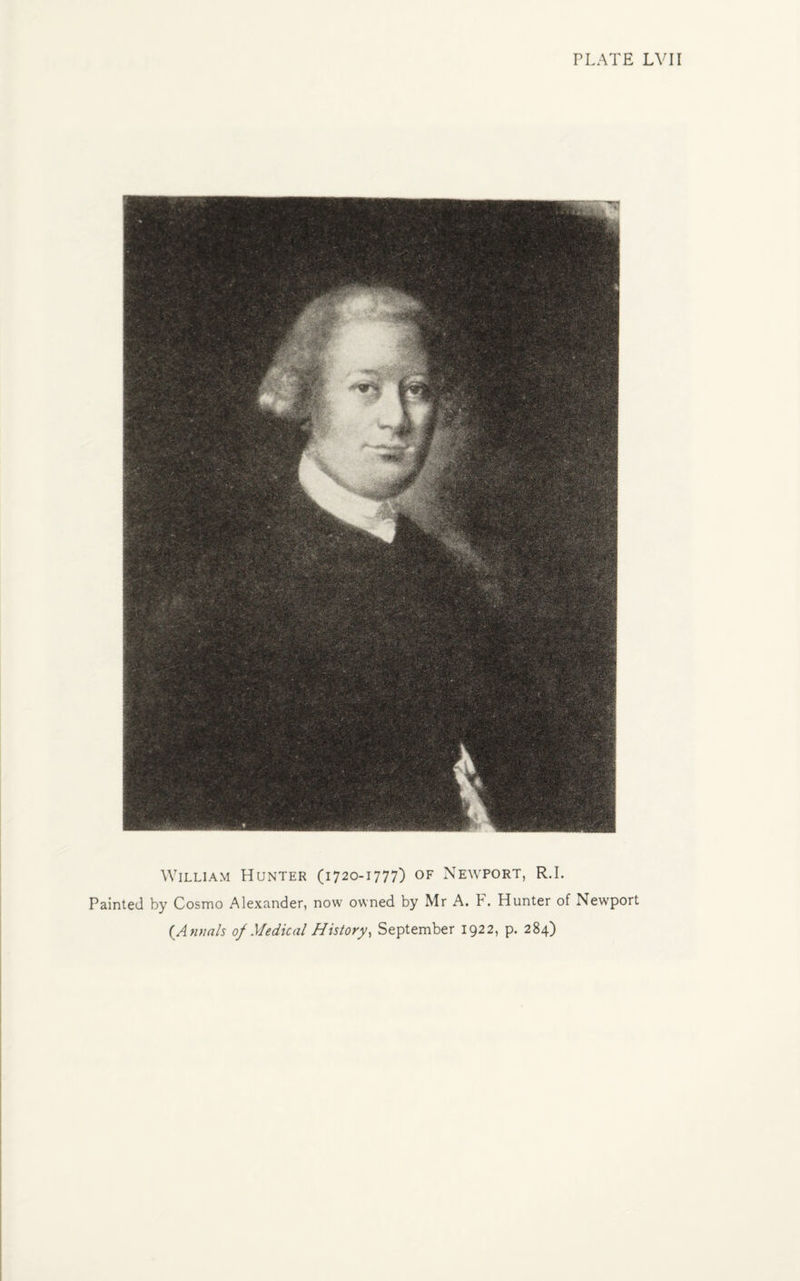 William Hunter (1720-1777) of Newport, R.I. Painted by Cosmo Alexander, now owned by Mr A. F. Hunter of Newport