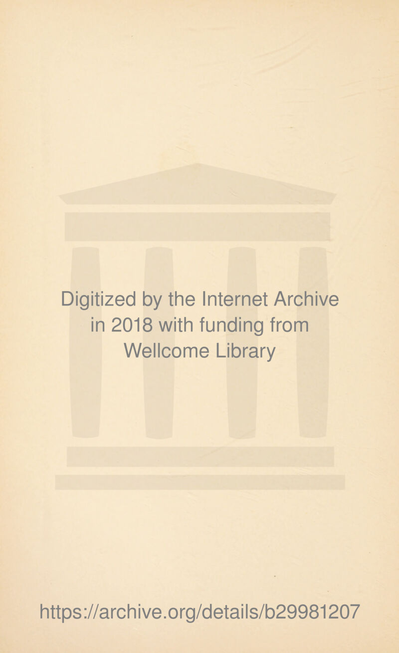 Digitized by the Internet Archive in 2018 with funding from Wellcome Library https://archive.org/details/b29981207