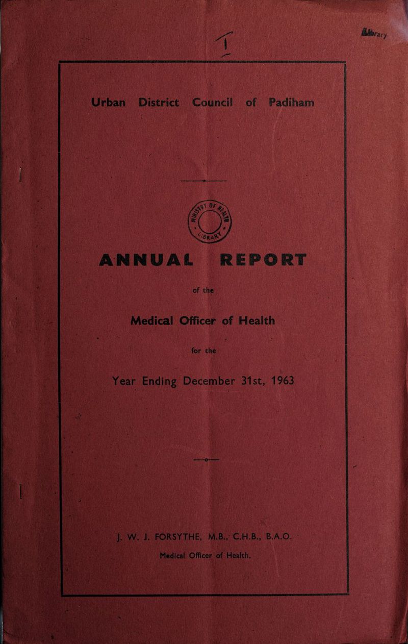 l \ . ■ .• v ' • <r*vN •j • r.v ’v.: •.; . . v 'V i ■ V -'s'■ ■■ v-'.V',: v.v' 0HF? »V- -W . _ ;; . •- / • — 1 I a M •:r *1 , • it; V&'iKJsfc''' •V;W «. •:* MS •. J. t ■ jrw ■ </*■; f V ?A ' ■ . * • ?V. •’ , Medical Officer of Health for the W§^-’W § Year Ending December 31st, 1963 ip',- .(KX • w . w., -.i '■■ ;/rwV.:.V /, if® J. W. J. FORSYTHE, M.B., CH,B„ B.A.O. Medical Officer of Health.