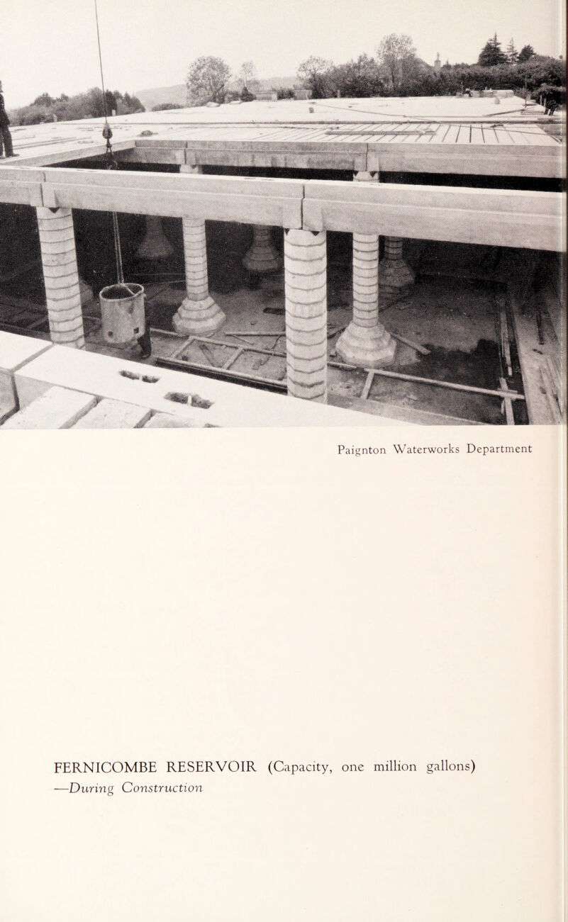 FERNICOMBE RESERVOIR (Capacity, one million gallons) —During Construction