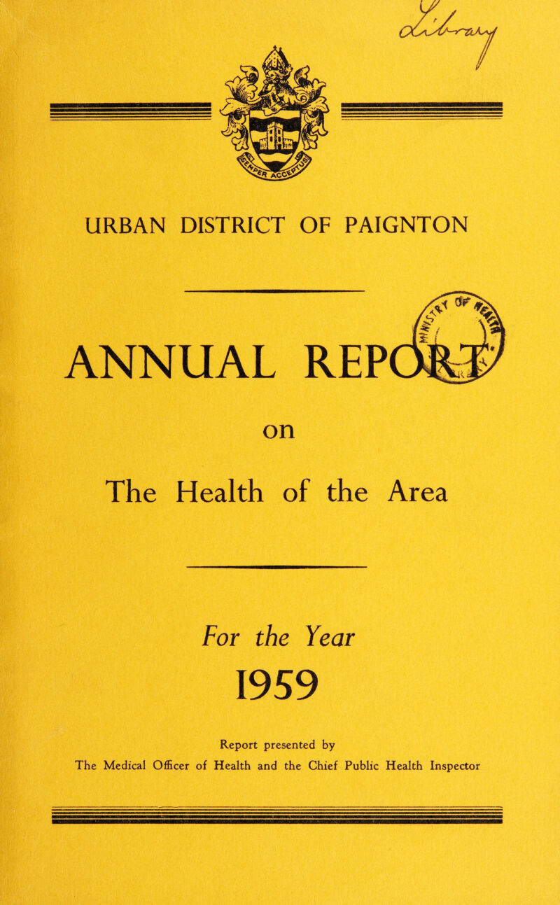 ANNUAL REP on The Health of the Area For the Year 1959 Report presented by The Medical Officer of Health and the Chief Public Health Inspector