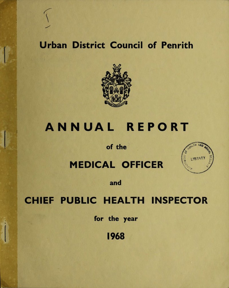 Urban Council of Penrith ANNUAL REPORT of the MEDICAL OFFICER and CHIEF PUBLIC HEALTH INSPECTOR for the year 1968