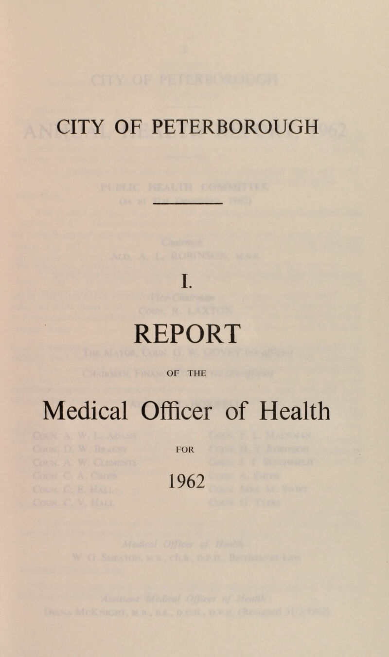 I. REPORT OF THE Medical Officer of Health lOK 1962