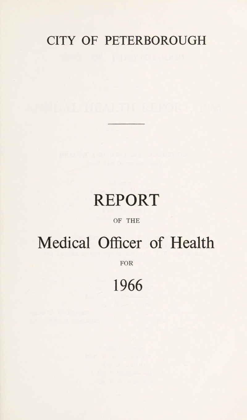 REPORT OF THE Medical Officer of Health FOR 1966