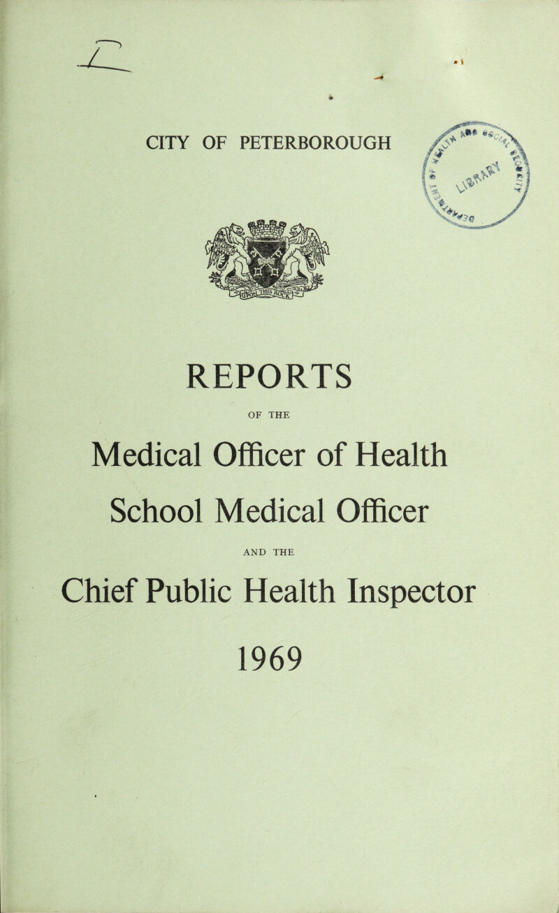 REPORTS OF THE Medical Officer of Health School Medical Officer AND THE Chief Public Health Inspector 1969