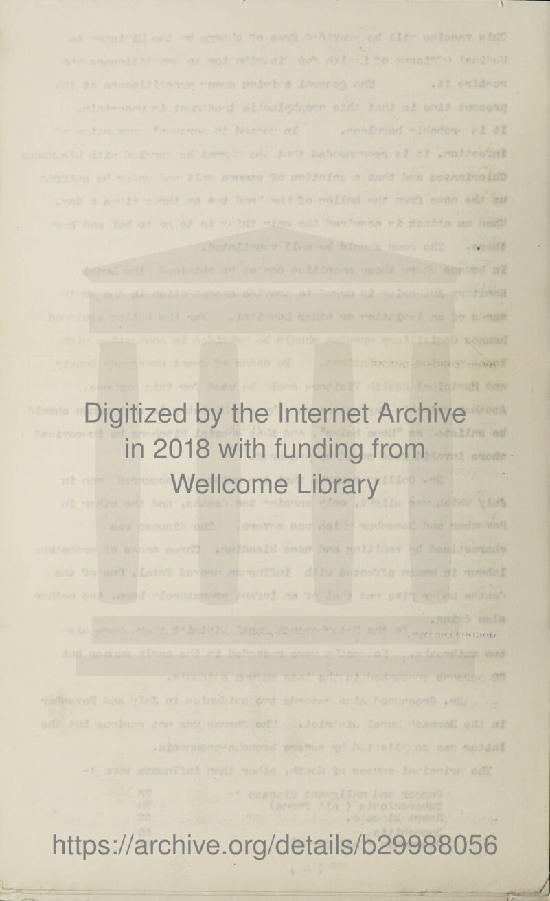 Digitized by the Internet Archive in 2018 with funding from Wellcome Library , rt * nn » ^ r h » Mi <Lt https ://arch i ve. o rg/detai Is/b29988056
