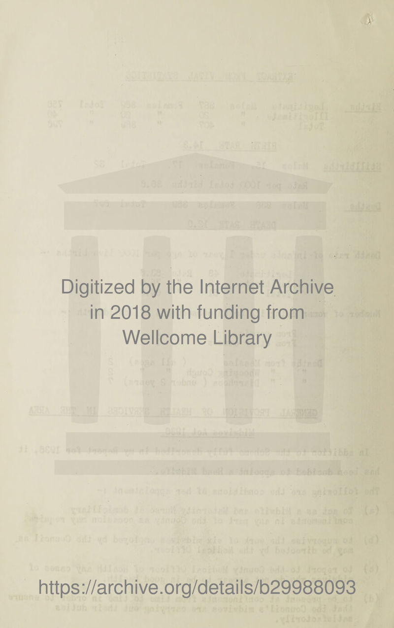 Digitized by the Internet Archive in 2018 with funding from Wellcome Library https://archive.org/details/b29988093