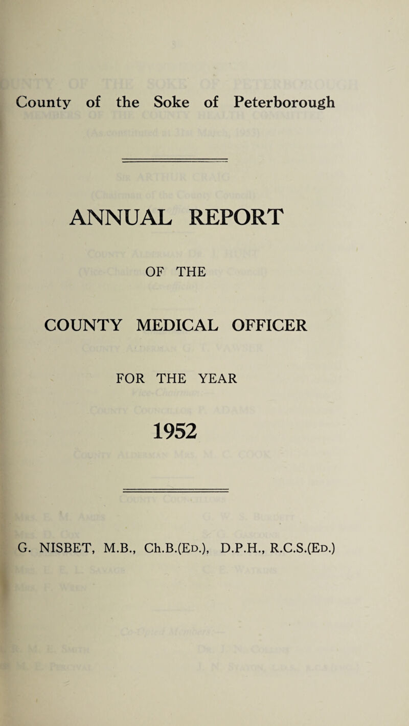 ANNUAL REPORT OF THE COUNTY MEDICAL OFFICER FOR THE YEAR 1952