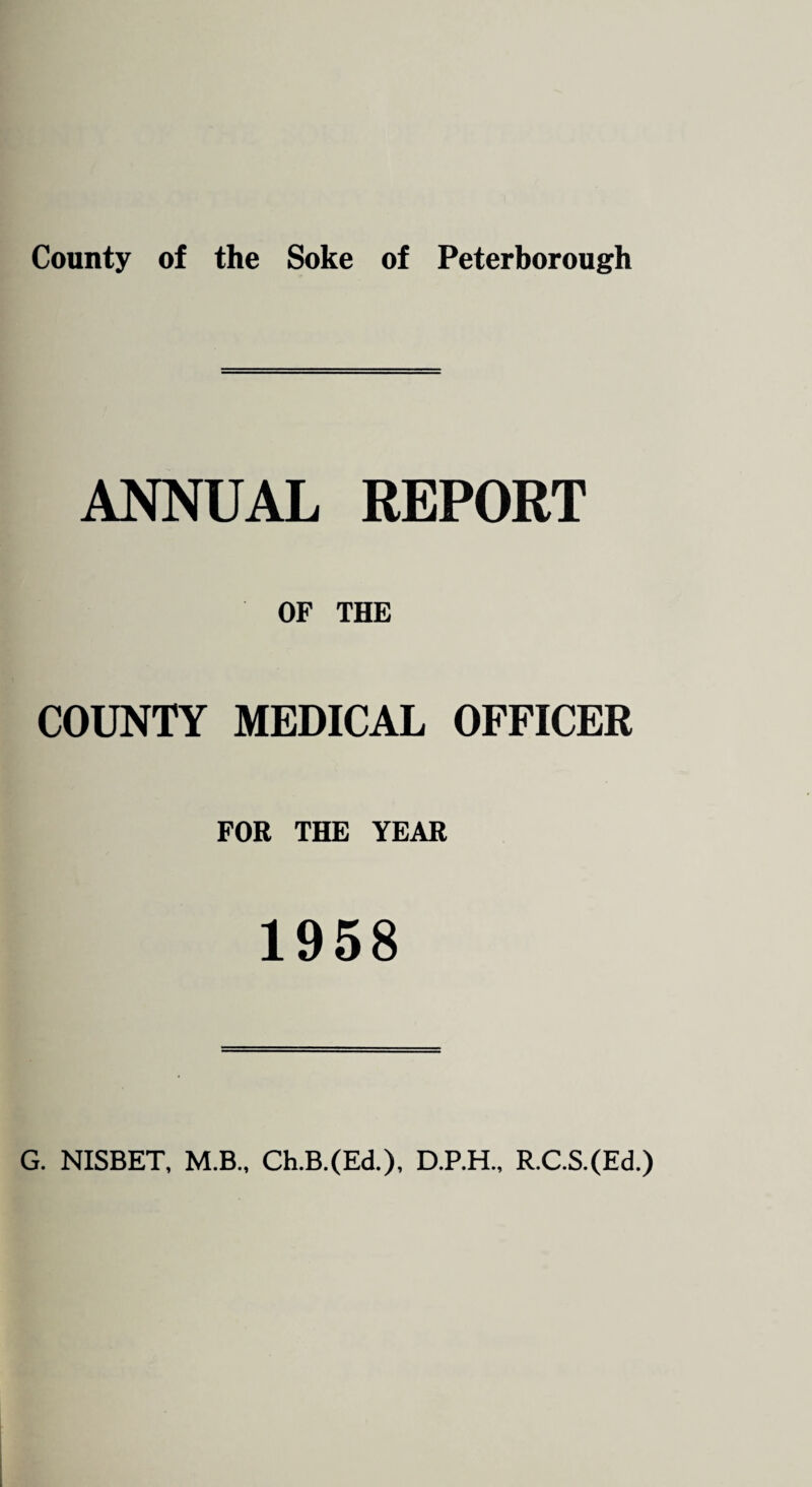 ANNUAL REPORT OF THE COUNTY MEDICAL OFFICER FOR THE YEAR 1958