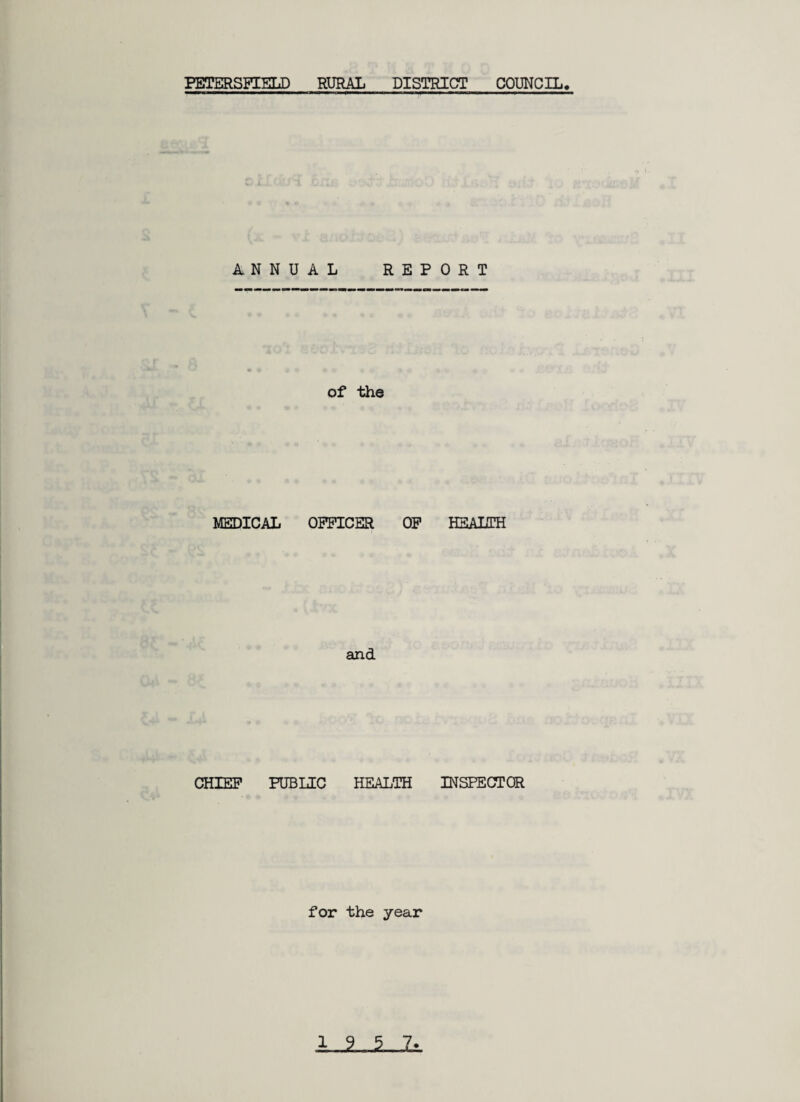 ANNUAL REP of the MEDICAL OFFICER OF and CHIEF PUBLIC HEALTH for the year 0 R T HEALTH INSPECTOR 19 5 7.