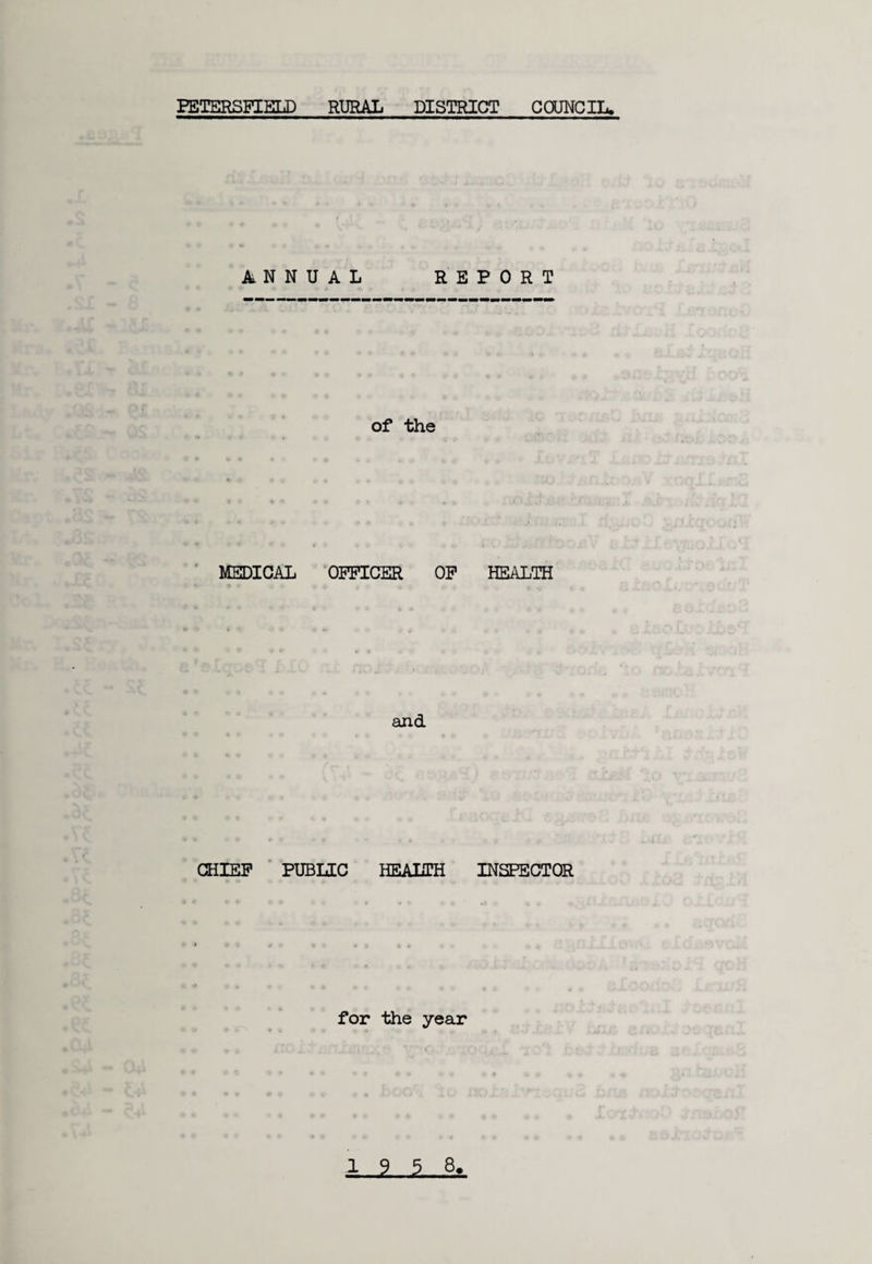 ANNUAL RE of the MEDICAL OFFICER OF and CHIEF PUBLIC HEALTH for the year 1-5. 5-8* PORT HEALTH INSPECTOR