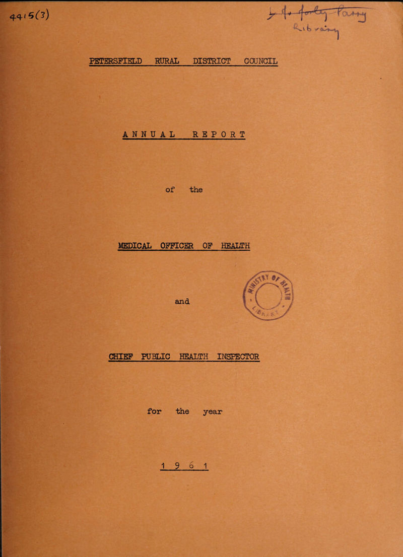 PETERSFIELD RURAL DISTRICT COUNCIL I ANNUAL REPORT of the MEDICAL OFFICER OF HEALTH and CHIEF PUBLIC HEALTH INSPECTOR for the year