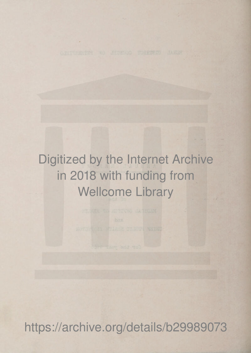 Digitized by the Internet Archive in 2018 with funding from Wellcome Library https://archive.org/details/b29989073