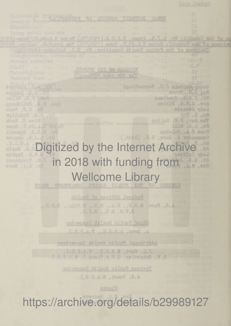 j ■ Iit Xo I - L. * jfSt;0T0 . 3. X njtst c qu ■*• / • ' ,v * ' ' - ■ * Digitized by the Internet Archive in 2018 with funding from Wellcome Library https://archive.org/details/b29989127