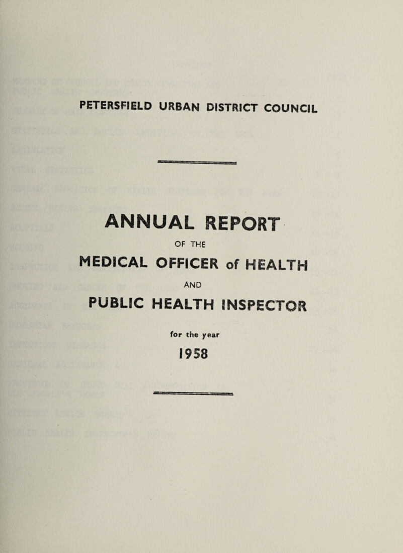 ANNUAL REPORT OF THE MEDICAL OFFICER of HEALTH AND PUBLIC HEALTH INSPECTOR for the year 1958