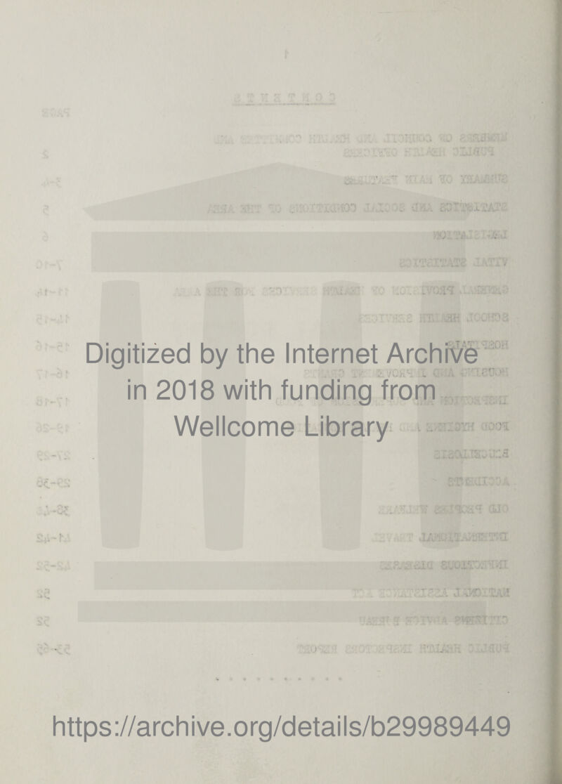 iW i Digitized by the Internet Archive in 2018 with funding from Wellcome Library .'Tl V -t \ f U. X v <_L p i <y •i' Ll ’** . ».. i sw-st ” ■ ~ ; https ://arch i ve. o rg/detai Is/b29989449