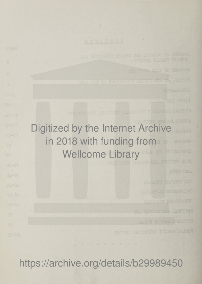 Digitized by the Internet Archive in 2018 with funding from Wellcome Library https://archive.org/details/b29989450