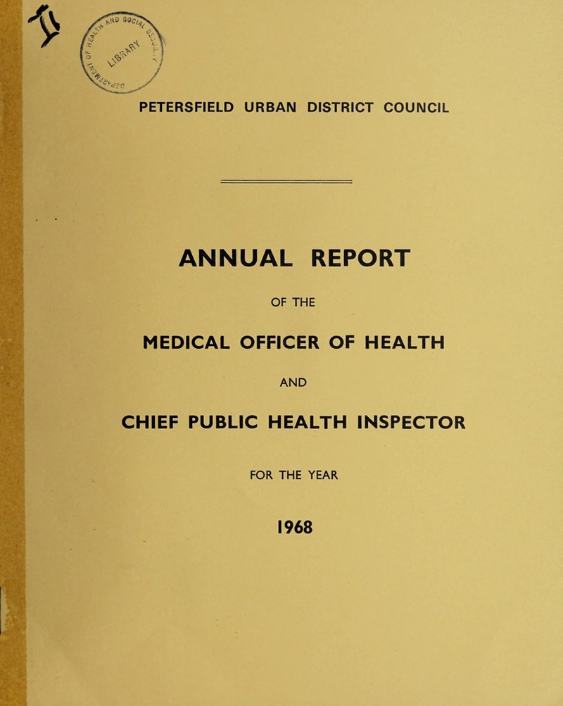 ANNUAL REPORT OF THE MEDICAL OFFICER OF HEALTH AND CHIEF PUBLIC HEALTH INSPECTOR FOR THE YEAR 1968