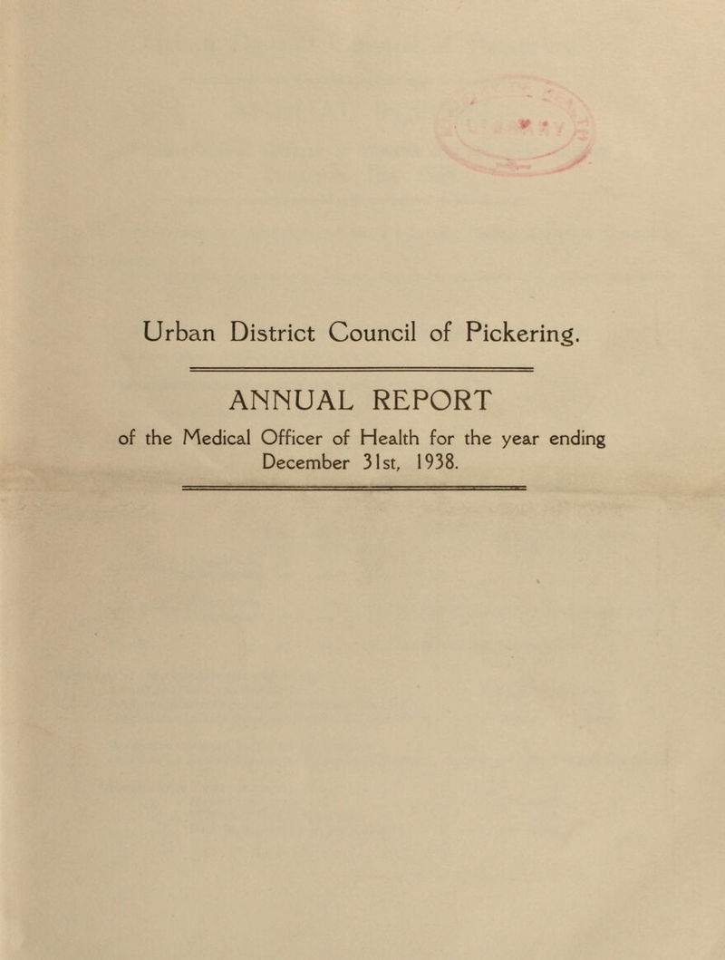 ANNUAL REPORT of the Medical Officer of Health for the year ending December 31st, 1938.