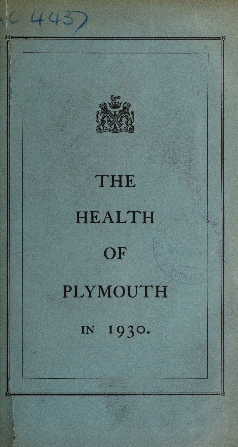 . - ') . ; ->\f; v / - .V'Av-uY' . jffl gM S£* •'■ --v ',.. >*v -'■'>: Vs THE OF . . -V -: ••• ^ iVfeS-v ••v;- % PLYMOUTH IN 1030 8pi; i . ■ ■■.?#: siPi; gf|& =