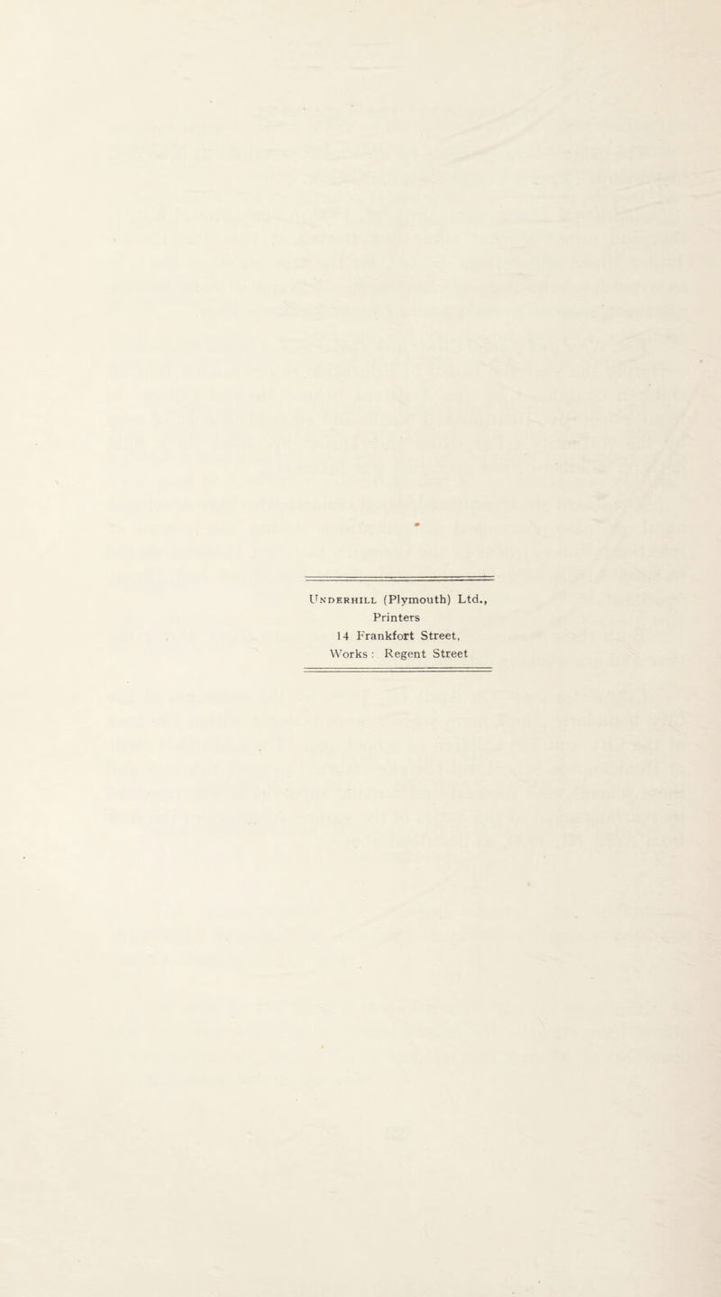Underhill (Plymouth) Ltd., Printers 14 Frankfort Street, Works : Regent Street