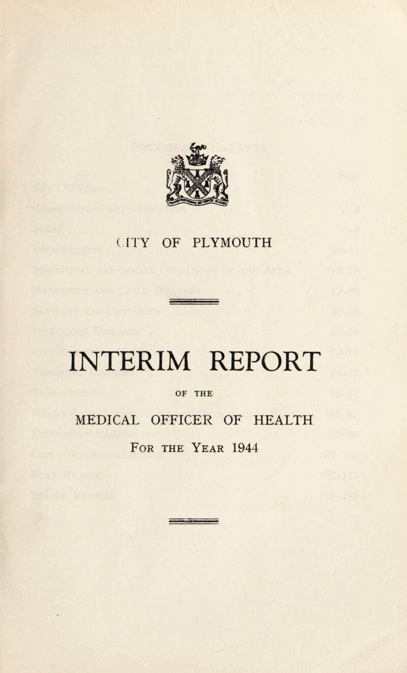 INTERIM REPORT OF THE MEDICAL OFFICER OF HEALTH For the Year 1944