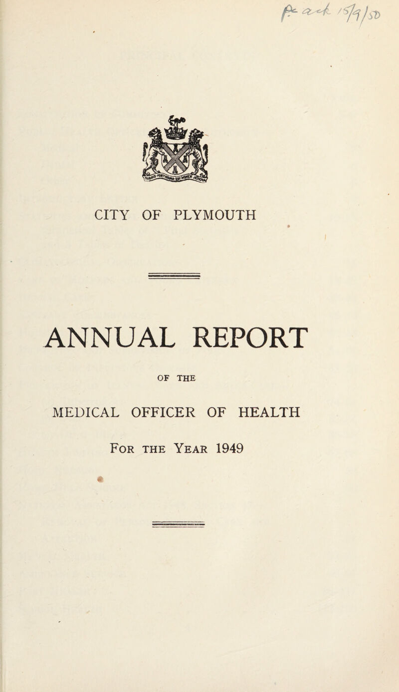 «.^ '%!$> CITY OF PLYMOUTH * ANNUAL REPORT OF THE MEDICAL OFFICER OF HEALTH