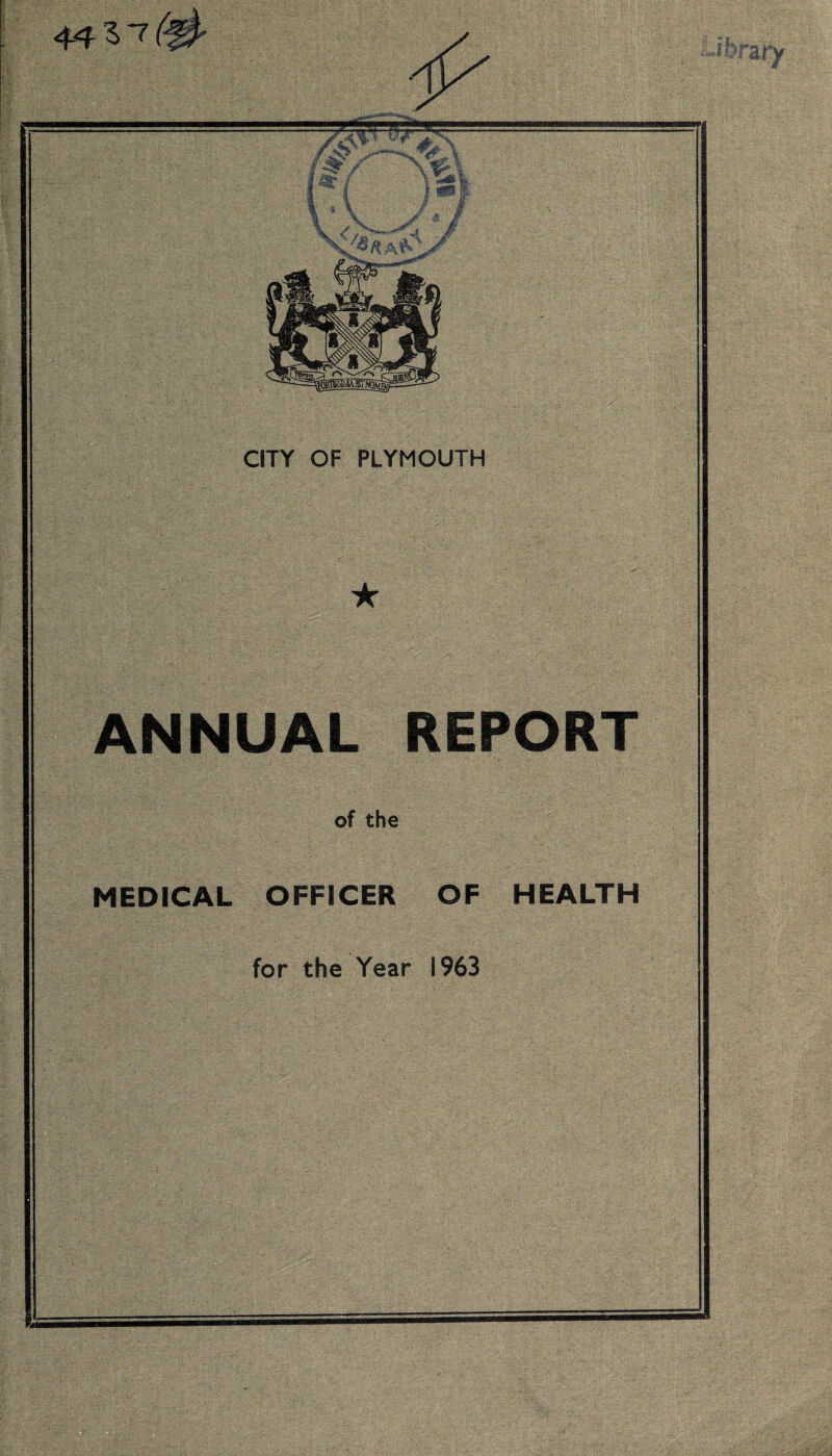 ★ ANNUAL REPORT of the MEDICAL OFFICER OF HEALTH for the Year 1963