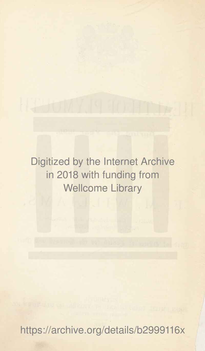 Digitized by the Internet Archive in 2018 with funding from Wellcome Library https://archive.org/details/b2999116x