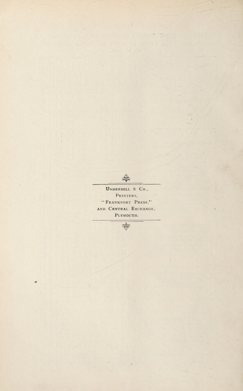 Underhill & Co., Printers, “Frankfort Press,” and Central Exchange, Plymouth.