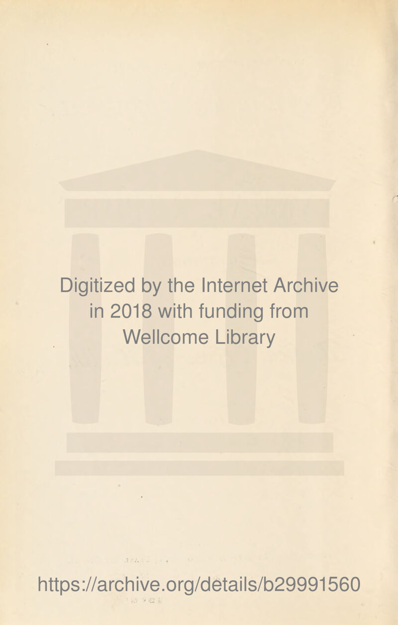 Digitized by the Internet Archive in 2018 with funding from Wellcome Library . I .. . , https://archive.org/details/b29991560